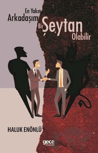En Yakın Arkadaşım Bir Şeytan Olabilir