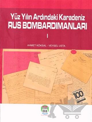Yüz Yılın Ardındaki Karadeniz Rus Bombardımanları 1