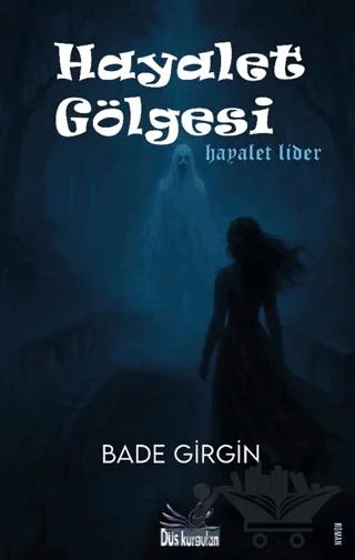Hayalet Gölgesi – Hayalet Lider