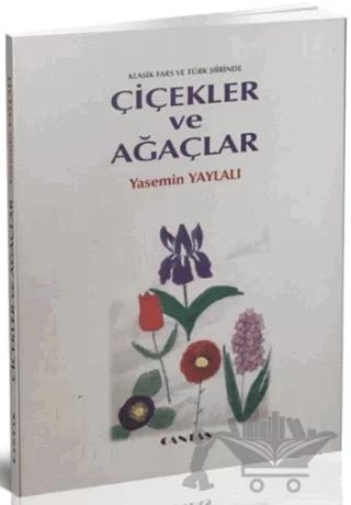 Klasik Fars ve Türk Şiirinde Çiçekler ve Ağaçlar