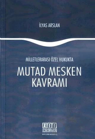 Milletlerarası Özel Hukukta Mutad Mesken Kavramı
