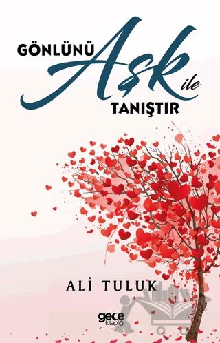 Gönlünü Aşk ile Tanıştır