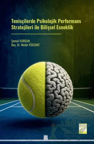 Tenisçilerde Psikolojik Performans Stratejileri ile Bilişsel Esneklik