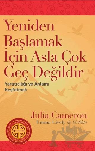 Yeniden Başlamak İçin Asla Çok Geç Değildir