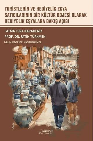 Turistlerin ve Hediyelik Eşya Satıcılarının Bir Kültür Objesi Olarak Hediyelik Eşyalara Bakış Açısı