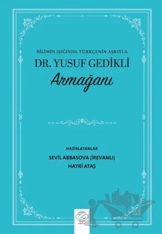 Bilimin Işığında Türkçenin Aşkıyla Dr. Yusuf Gedikli Armağanı