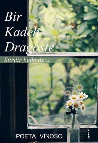 Bir Kadeh Dragoste Şiirdir Belki De...