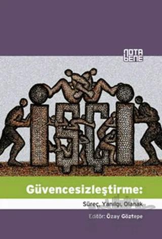 Güvencesizleştirme: Süreç, Yanılgı, Olanak
