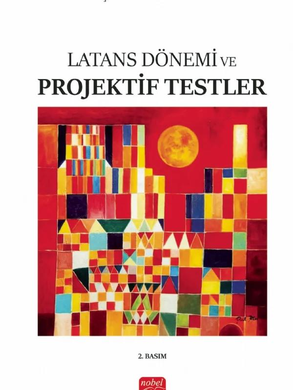 Latans Dönemi ve Projektif Testler