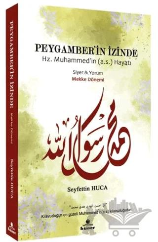 Peygamber’in İzinde Siyer ve Yorum Mekke Dönemi
