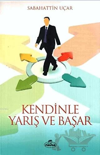 Kendinle Yarış ve Başar