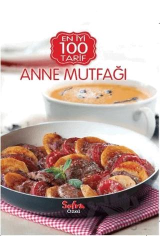 Sofra Özel En İyi 100 Tarif - Anne Mutfağı