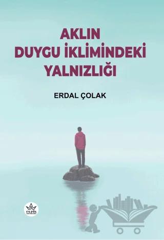 Aklın Duygu İklimindeki Yalnızlığı
