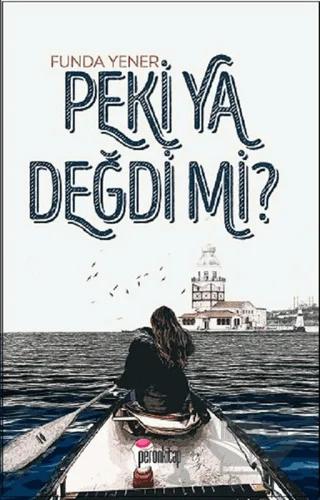 Peki Ya Değdi mi?