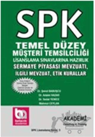 SPK Temel Düzey Müşteri Temsilciliği Lisanslama Sınavlarına Hazırlık Sermaye Piyasası Mevzuatı, İlgili Mevzuat ve Etik Kurallar