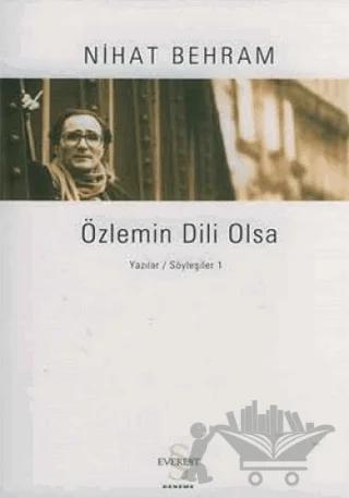 Özlemin Dili Olsa Yazılar Söyleşiler / 1