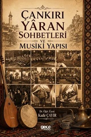 Çankırı Yaran Sohbetleri ve Musiki Yapısı