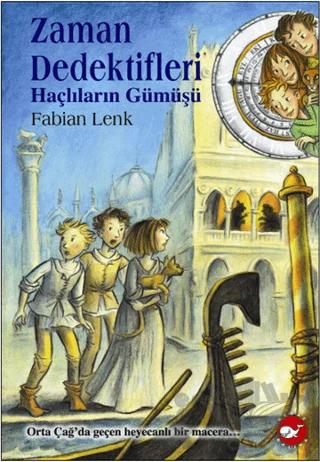 Zaman Dedektifleri 9 : Haçlıların Gümüşü