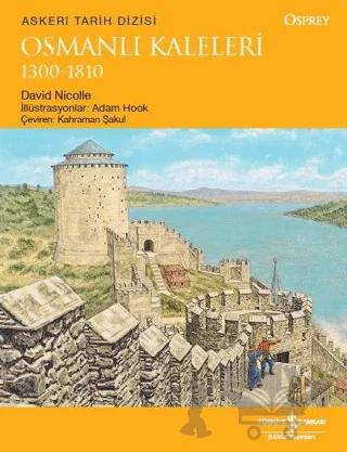 Osmanlı Kaleleri 1300-1810