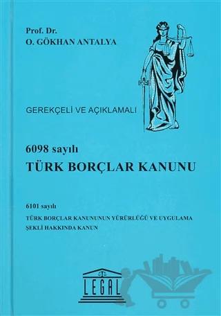 6098 Sayılı Türk Borçlar Kanunu - Gerekçeli ve Açıklamalı