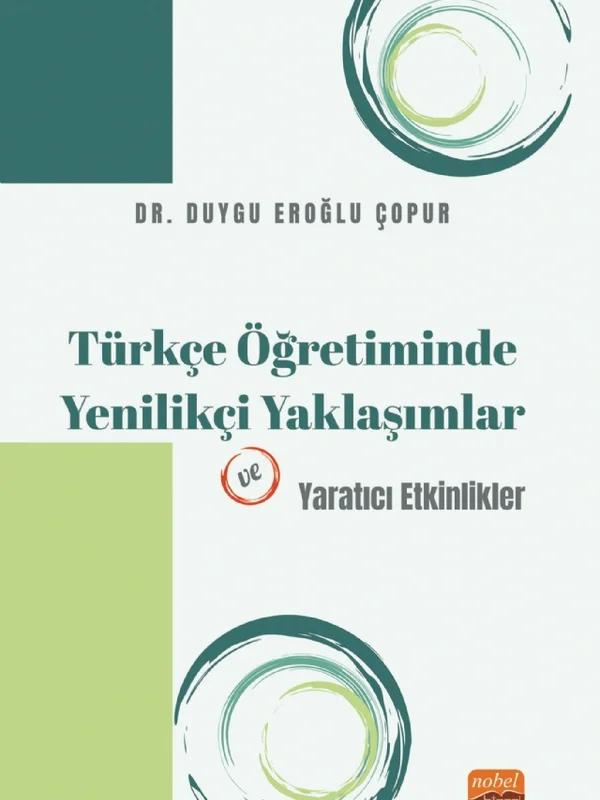 Türkçe Öğretiminde Yenilikçi Yaklaşımlar ve Yaratıcı Etkinlikler