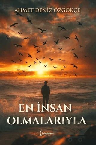 En İnsan Olmalarıyla