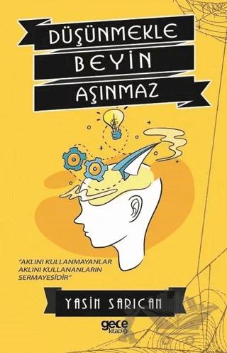 Düşünmekle Beyin Aşınmaz