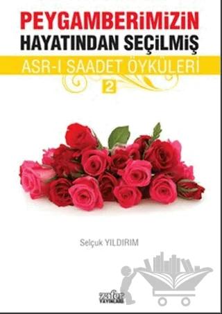 Peygamberimizin Hayatından Seçilmiş Asr-ı Saadet Öyküleri - 2