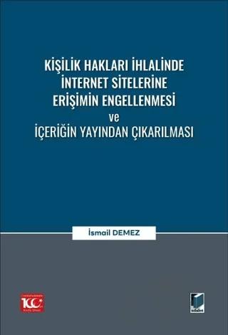 Kişilik Hakları İhlalinde İnternet Sitelerine Erişimin Engellenmesi ve İçeriğin Yayından Çıkarılması