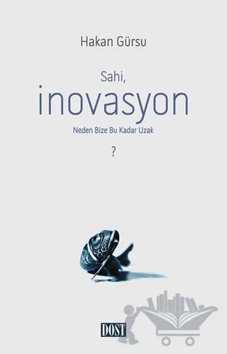 Sahi, İnovasyon Neden Bize Bu Kadar Uzak?