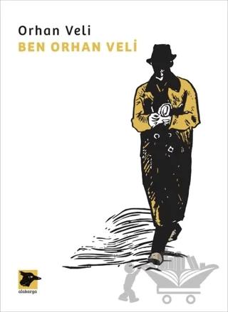 Ben Orhan Veli – Orhan Veli Kanık – Alakarga Sanat Yayınları kitap kapağı