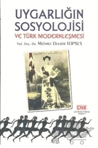 Uygarlığın Sosyolojisi ve Türk Modernleşmesi