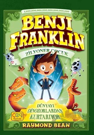 Benji Franklin - Zilyoner Çocuk: Dünyayı Dinozorlardan Kurtarıyor