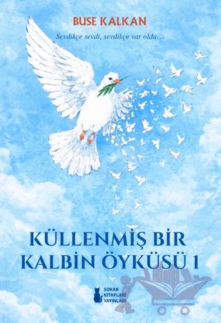 Küllenmiş Bir Kalbin Öyküsü 1