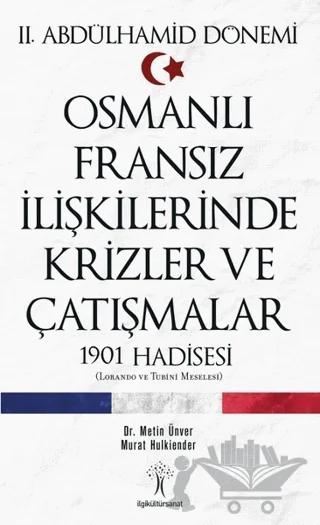 2. Abdülhamid Dönemi Osmanlı Fransız İlişkilerinde Krizler ve Çatışmalar