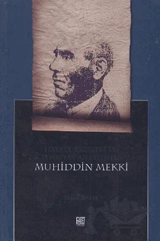 Hayatı, Eserleri ve Edebiyat Anlayışıyla Muhiddin Mekki