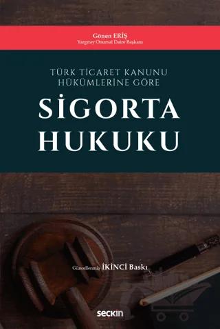 Türk Ticaret Kanunu Hükümlerine Göre Sigorta Hukuku