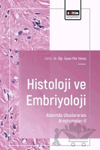 Histoloji ve Embriyoloji Alanında Uluslararası Araştırmalar - 2