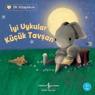 İyi Uykular Küçük Tavşan - İlk Kitaplarım
