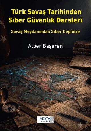 Türk Savaş Tarihinden Siber Güvenlik Dersleri