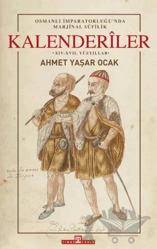 Osmanlı İmparatorluğu'nda Marjinal Sufilik: Kalenderiler