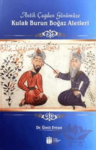 Antik Çağdan Günümüze Kulak Burun Boğaz Aletleri