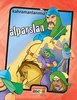 Alparslan – İbrahim Kalkan – Semerkand Çocuk Yayınları kitap kapağı