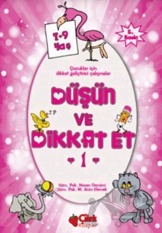 Düşün ve Dikkat Et 1. Seri 7-9 Yaş
