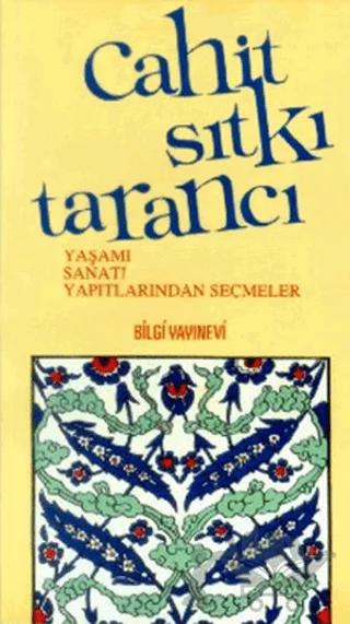 Cahit Sıtkı Tarancı Yaşamı, Sanatı, Yapıtlarından Seçmeler – Kolektif – Bilgi Yayınevi kitap kapağı