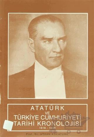 Atatürk ve Türkiye Cumhuriyeti Tarihi Kronolojisi