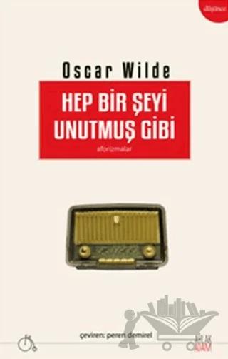 Hep Bir Şeyi Unutmuş Gibi