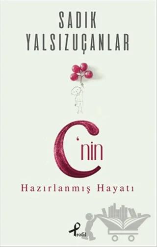 C’nin Hazırlanmış Hayatı