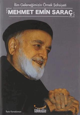 İlim Geleneğimizin Örnek Şahsiyeti Mehmet Emin Saraç