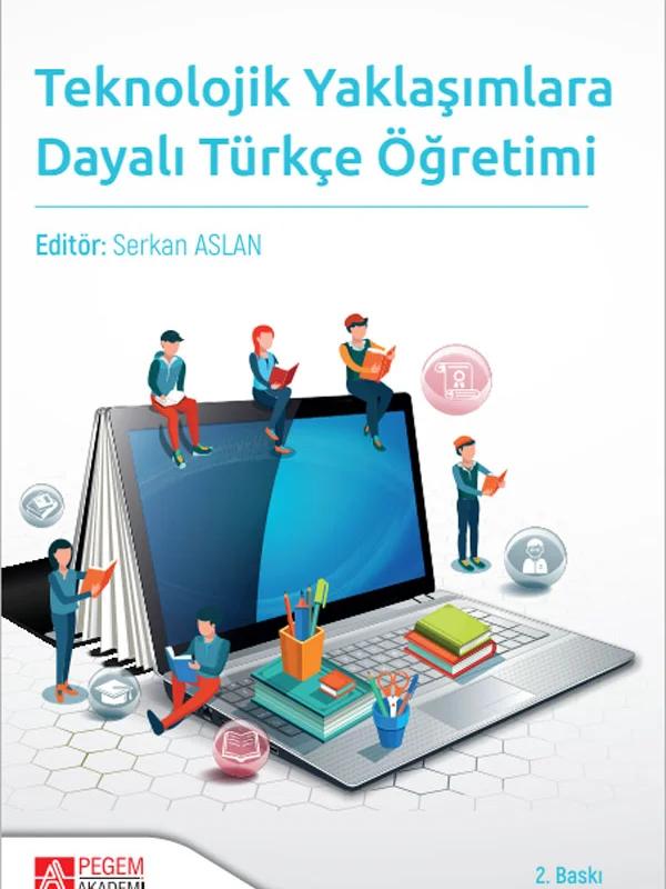 Teknolojik Yaklaşımlara Dayalı Türkçe Öğretimi